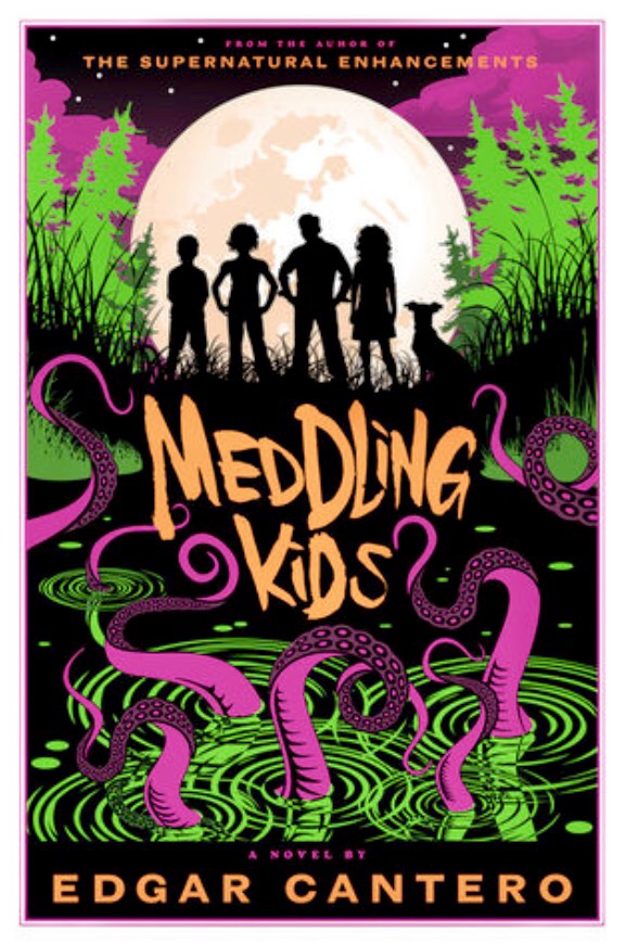 Cover of the book Meddling Kids by Edgar Cantero. A group of kids and a dog stand in silhouette with a tentacled monster in a lake in front of them. Pinks, greens, oranges.